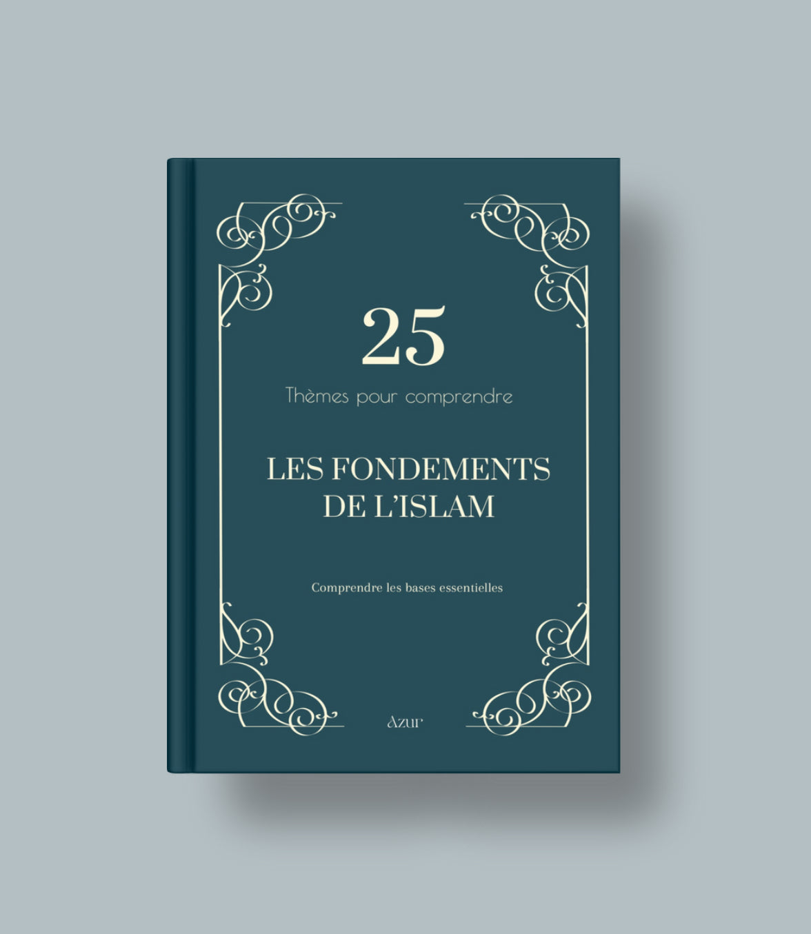 25 thèmes pour comprendre les fondements de l’Islam