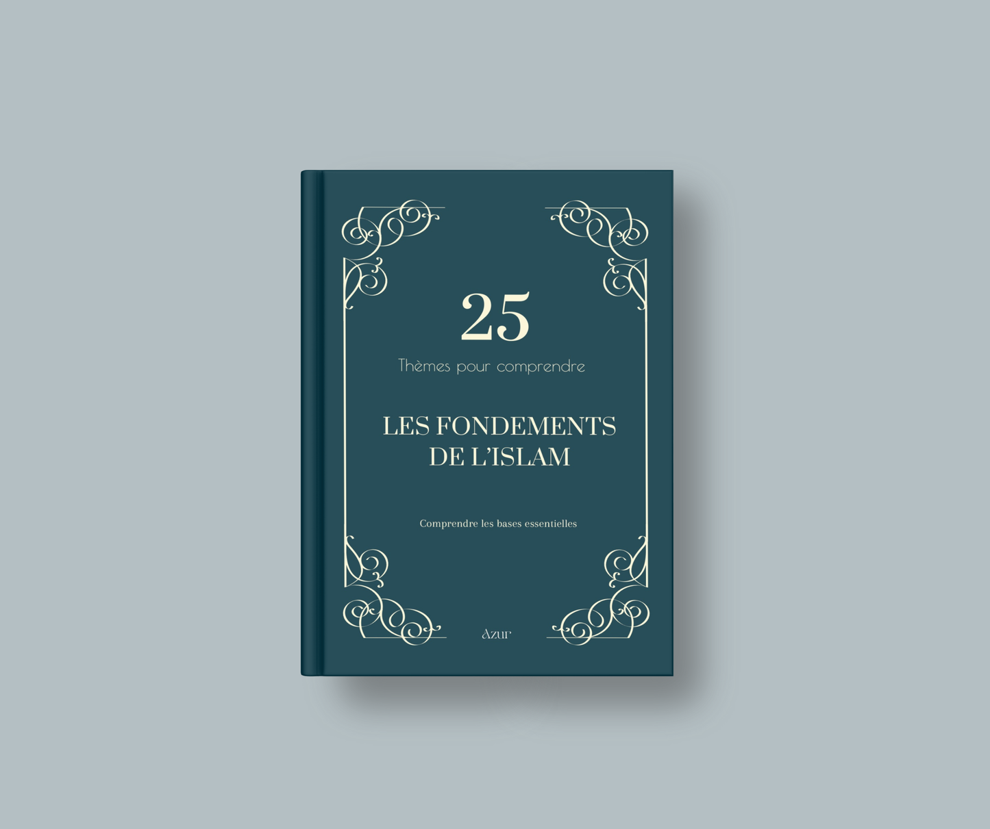 25 thèmes pour comprendre les fondements de l’Islam