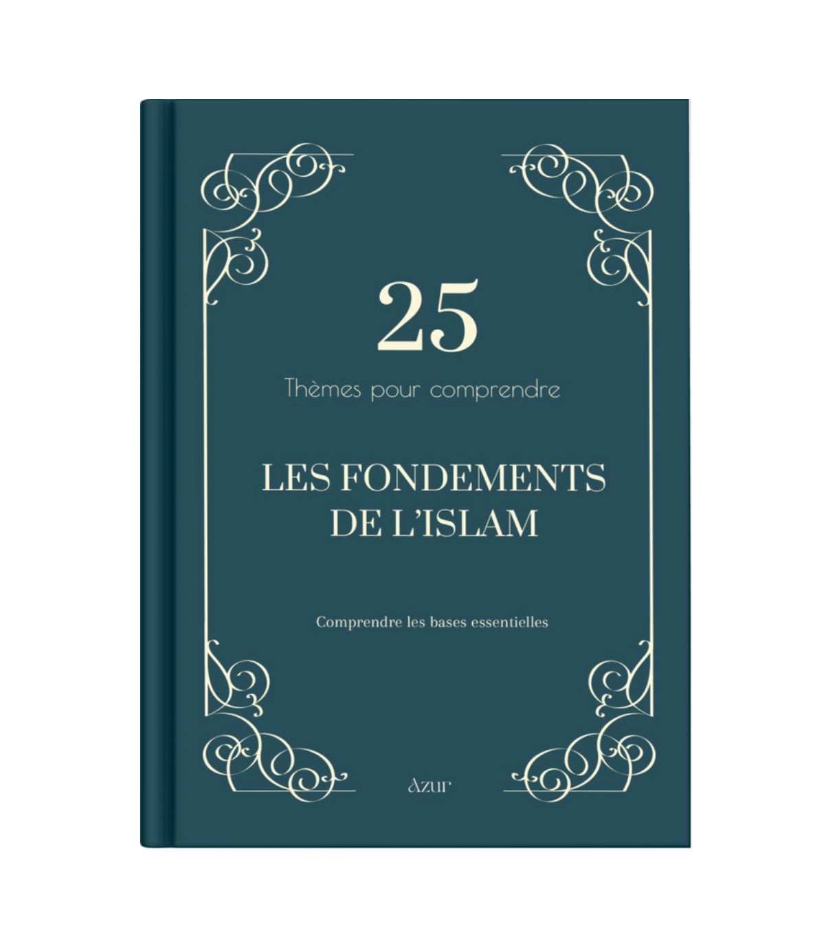 25 thèmes pour comprendre les fondements de l’Islam
